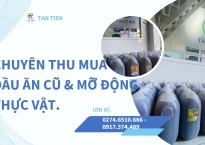Quy trình thu mua dầu ăn đã qua sử dụng tại Công ty TNHH Đầu tư phát triển Tân Tiến